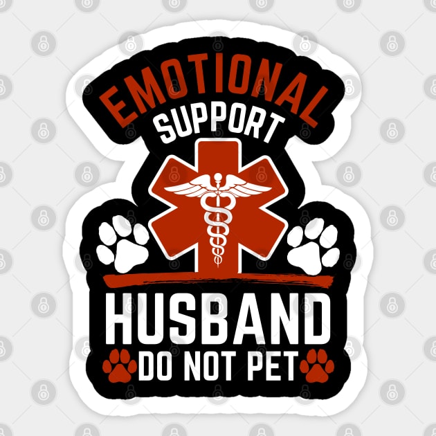 Emotional-Support-Husband-Do-Not-Pet Sticker by Creatifly Graphic Tees